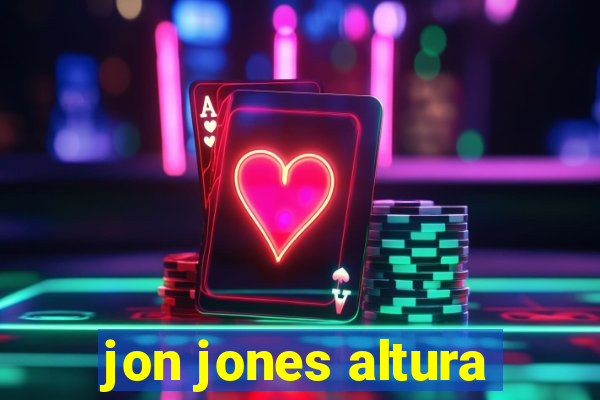 jon jones altura